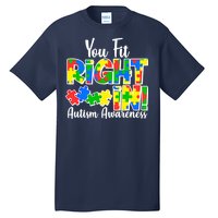 You Fit Right In Autism Awareness Tall T-Shirt