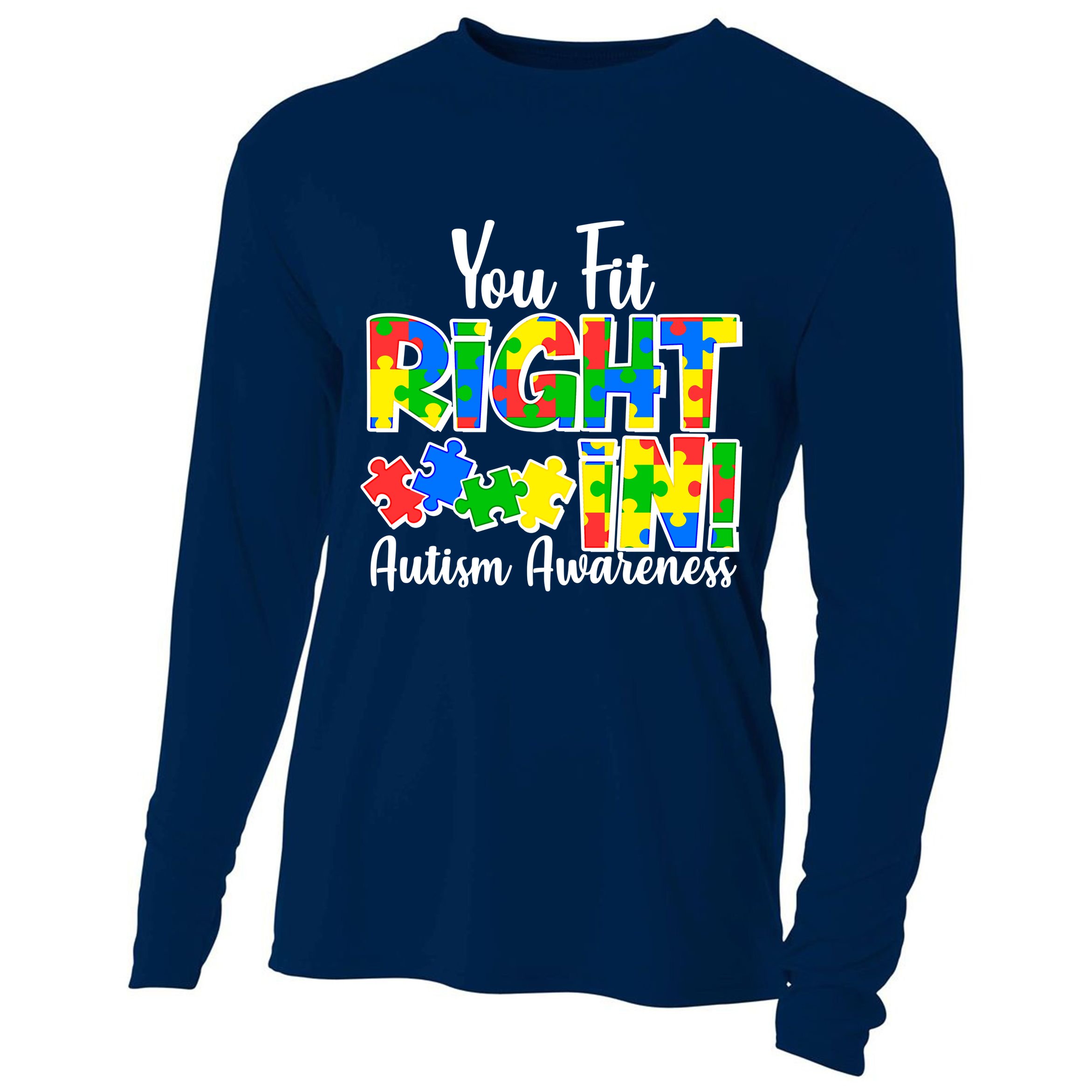 You Fit Right In Autism Awareness Cooling Performance Long Sleeve Crew