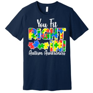 You Fit Right In Autism Awareness Premium T-Shirt