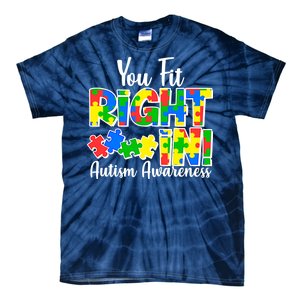 You Fit Right In Autism Awareness Tie-Dye T-Shirt