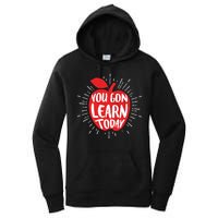 You Gon Learn Today Women's Pullover Hoodie