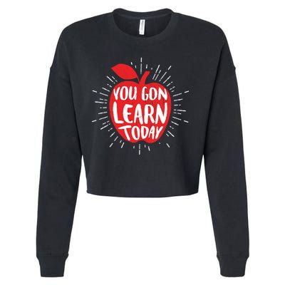 You Gon Learn Today Cropped Pullover Crew