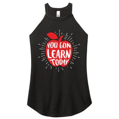 You Gon Learn Today Women's Perfect Tri Rocker Tank