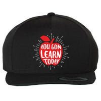 You Gon Learn Today Wool Snapback Cap