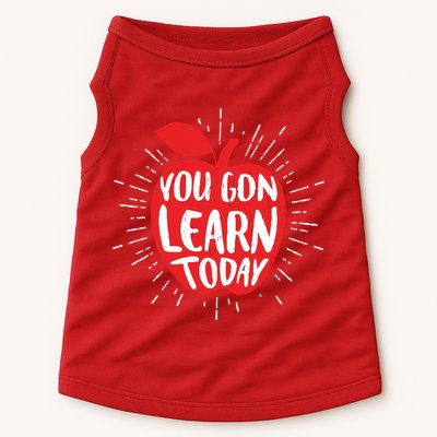 You Gon Learn Today Doggie Tank