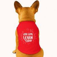 You Gon Learn Today Doggie Tank