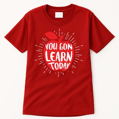 You Gon Learn Today Tall T-Shirt
