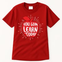 You Gon Learn Today Tall T-Shirt
