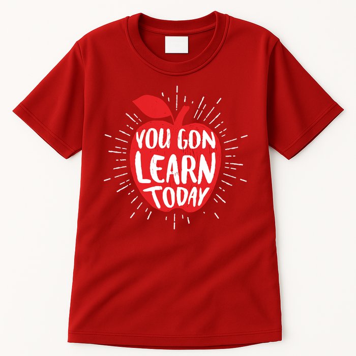 You Gon Learn Today Tall T-Shirt