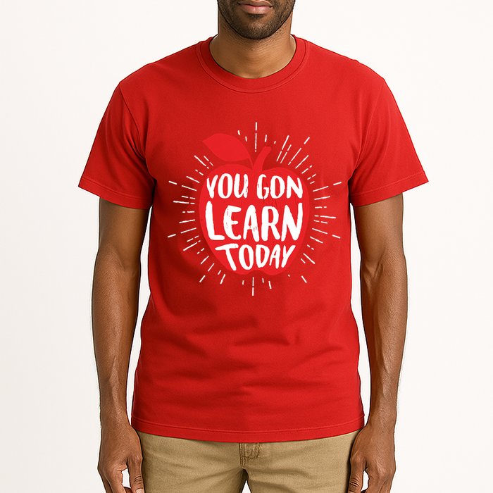 You Gon Learn Today Tall T-Shirt
