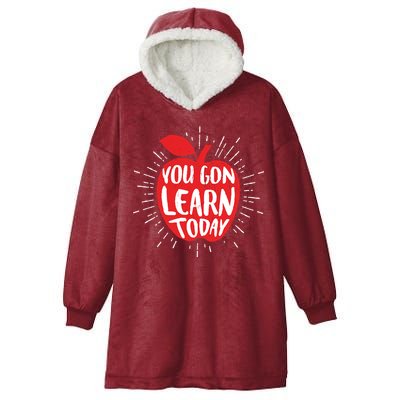 You Gon Learn Today Hooded Wearable Blanket