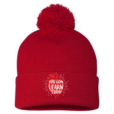 You Gon Learn Today Pom Pom 12in Knit Beanie
