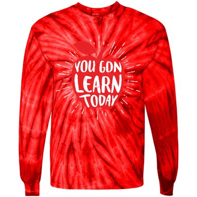 You Gon Learn Today Tie-Dye Long Sleeve Shirt