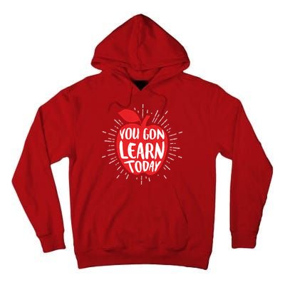 You Gon Learn Today Tall Hoodie