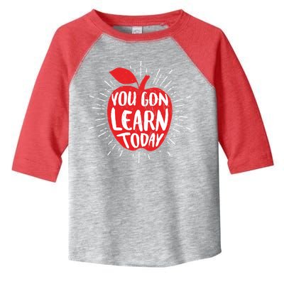 You Gon Learn Today Toddler Fine Jersey T-Shirt
