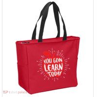 You Gon Learn Today Zip Tote Bag