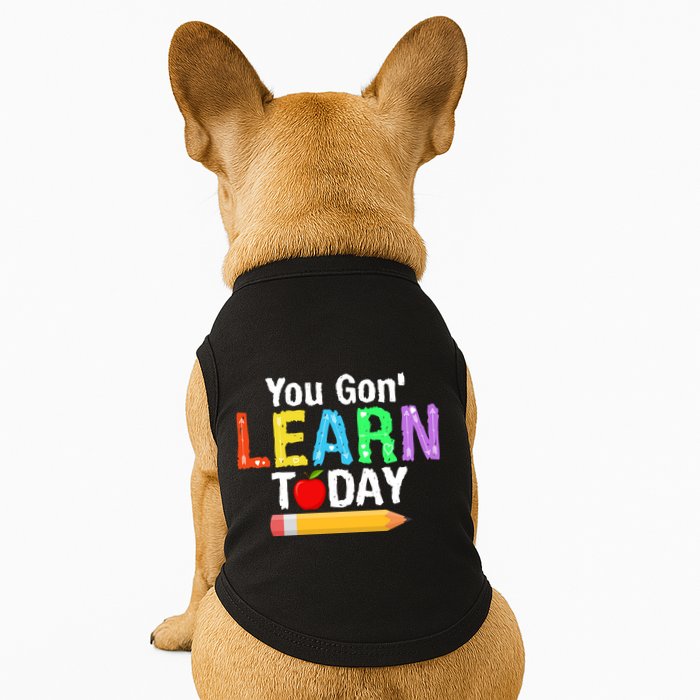 You Gon' Learn Today Back To School Doggie Tank