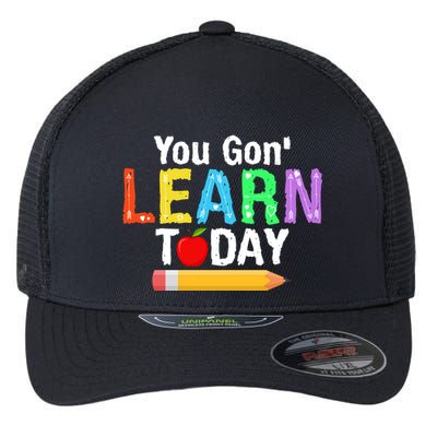 You Gon' Learn Today Back To School Flexfit Unipanel Trucker Cap