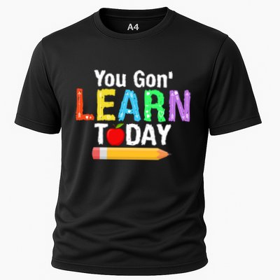 You Gon' Learn Today Back To School Performance Shirt