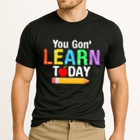You Gon' Learn Today Back To School Performance Shirt