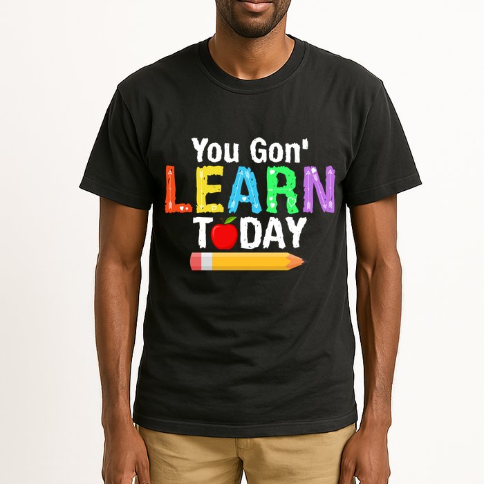 You Gon' Learn Today Back To School Tall T-Shirt