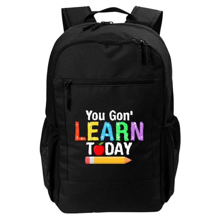 You Gon' Learn Today Back To School Backpack