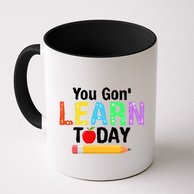 You Gon' Learn Today Back To School Mug