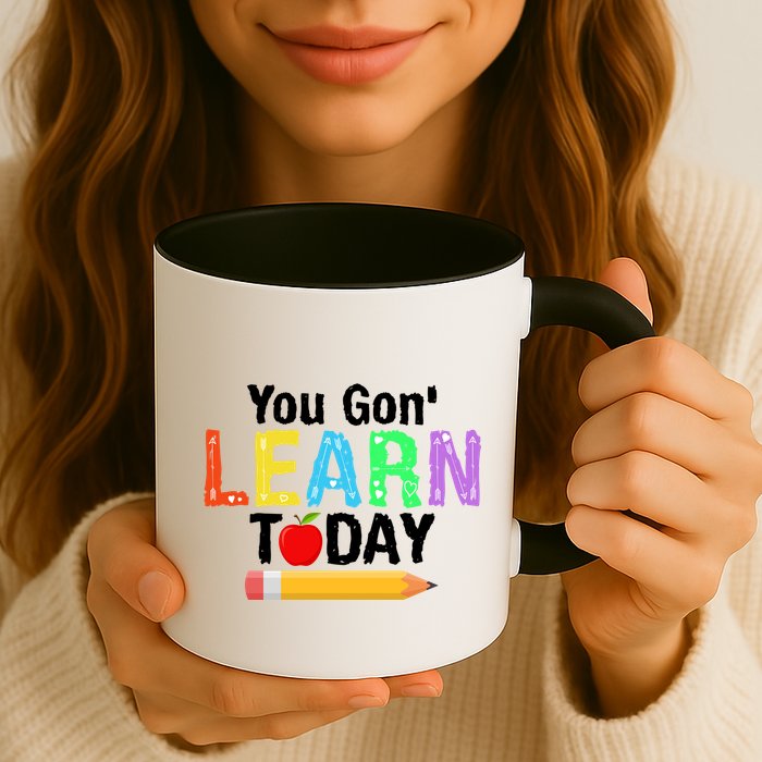 You Gon' Learn Today Back To School Mug