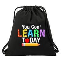 You Gon' Learn Today Back To School Drawstring Bag