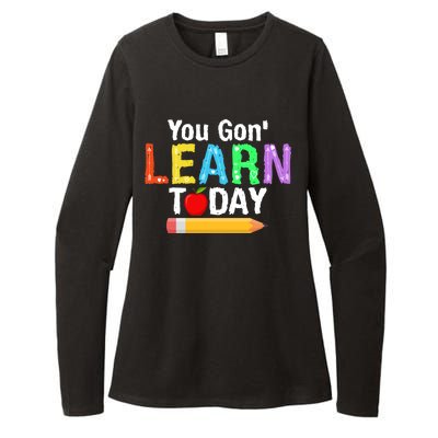 You Gon' Learn Today Back To School Womens CVC Long Sleeve Shirt