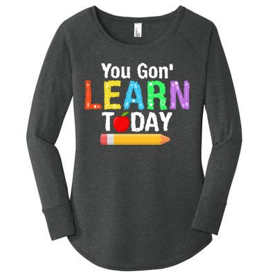 You Gon' Learn Today Back To School Women's Perfect Tri Tunic Long Sleeve Shirt