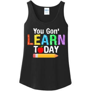 You Gon' Learn Today Back To School Ladies Essential Tank