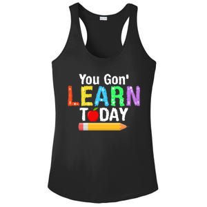 You Gon' Learn Today Back To School Ladies PosiCharge Competitor Racerback Tank