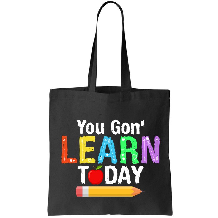 You Gon' Learn Today Back To School Bag