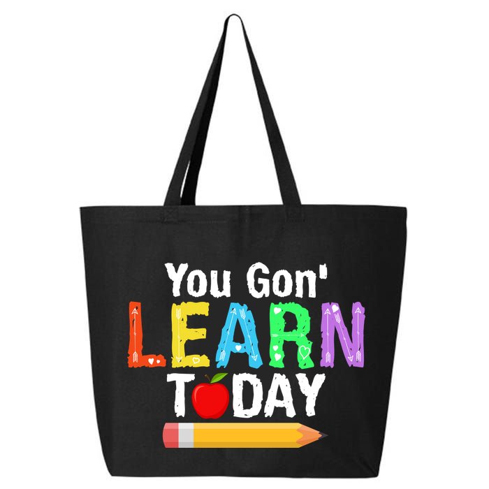 You Gon' Learn Today Back To School 25L Jumbo Tote
