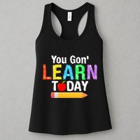 You Gon' Learn Today Back To School Womens Tank Top