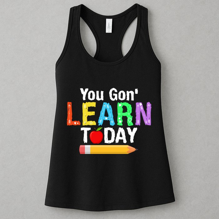 You Gon' Learn Today Back To School Womens Tank Top
