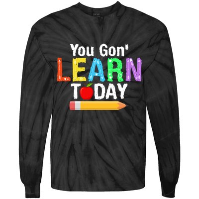 You Gon' Learn Today Back To School Tie-Dye Long Sleeve Shirt