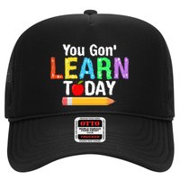 You Gon' Learn Today Back To School Hat