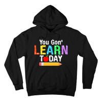 You Gon' Learn Today Back To School Tall Hoodie