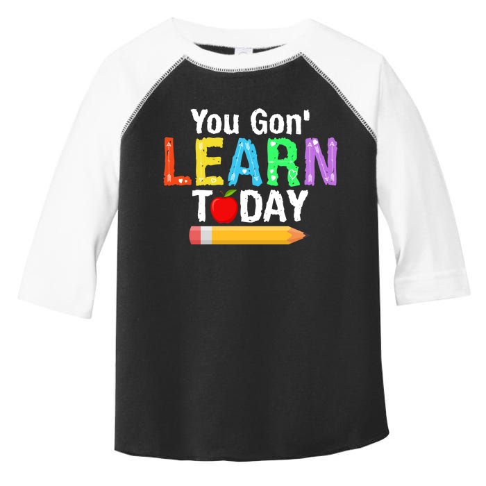 You Gon' Learn Today Back To School Toddler Fine Jersey T-Shirt