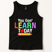 You Gon' Learn Today Back To School Tank Top