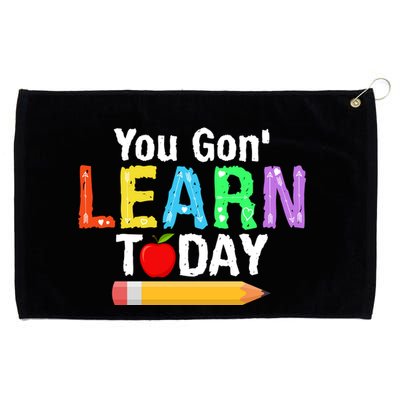 You Gon' Learn Today Back To School Grommeted Golf Towel