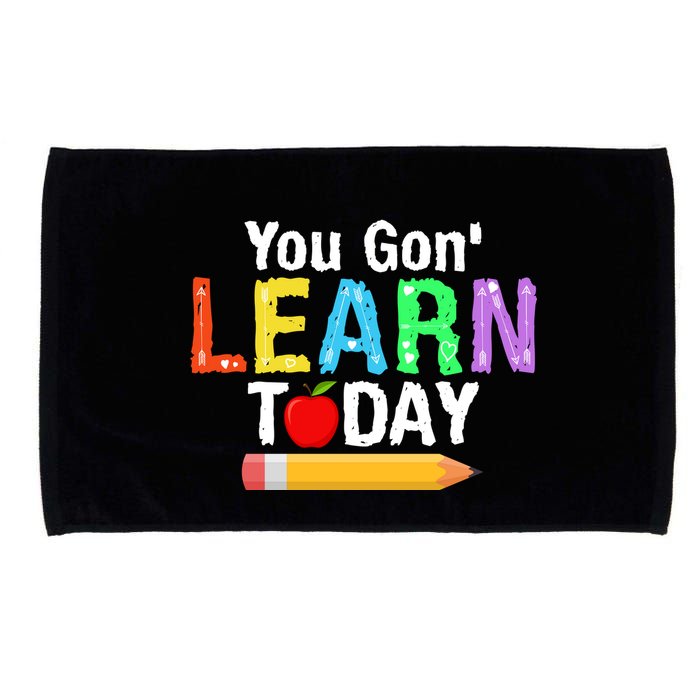 You Gon' Learn Today Back To School Microfiber Hand Towel