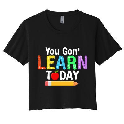 You Gon' Learn Today Back To School Crop Top