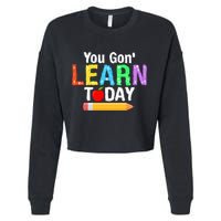 You Gon' Learn Today Back To School Cropped Pullover Crew