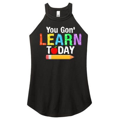 You Gon' Learn Today Back To School Women's Perfect Tri Rocker Tank