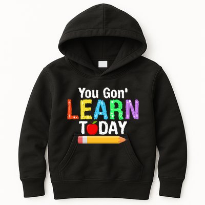 You Gon' Learn Today Back To School Kids Hoodie