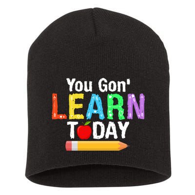 You Gon' Learn Today Back To School Short Acrylic Beanie