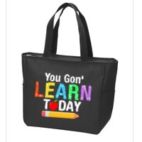 You Gon' Learn Today Back To School Zip Tote Bag